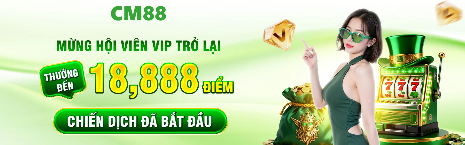 CM88 dành tặng phần thưởng hấp dẫn lên đến 18,888 điểm cho hội viên VIP trở lại, sự kiện đang diễn ra.